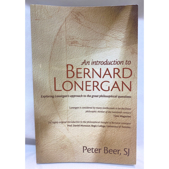 AN INTRODUCTION TO BERNARD LONERGAN: EXPLORING LONERGAN'S By Peter Beer - Picture 1 of 2